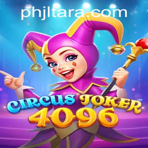 Discover the Exciting World of CircusJoker4096: An In-Depth Guide
